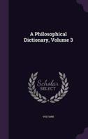 A Philosophical Dictionary, Volume 3