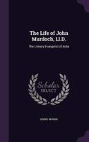 The Life of John Murdoch, Ll.D.