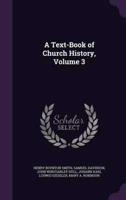 A Text-Book of Church History, Volume 3