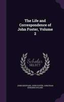 The Life and Correspondence of John Foster, Volume 2