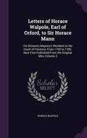 Letters of Horace Walpole, Earl of Orford, to Sir Horace Mann