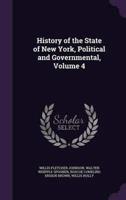 History of the State of New York, Political and Governmental, Volume 4