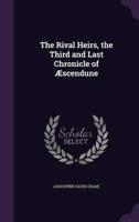 The Rival Heirs, the Third and Last Chronicle of Æscendune