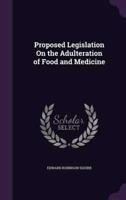 Proposed Legislation On the Adulteration of Food and Medicine