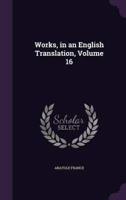 Works, in an English Translation, Volume 16