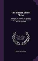 The Human Life of Christ