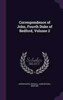 Correspondence of John, Fourth Duke of Bedford, Volume 2