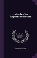 ... A Study of the Magmatic Sulfid Ores