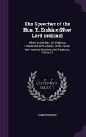 The Speeches of the Hon. T. Erskine (Now Lord Erskine)