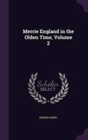 Merrie England in the Olden Time, Volume 2