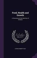 Food, Health and Growth: A Discussion of the Nutrition of Children