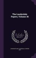 The Lauderdale Papers, Volume 36