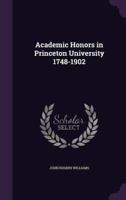 Academic Honors in Princeton University 1748-1902