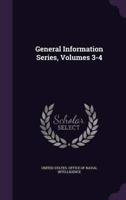 General Information Series, Volumes 3-4