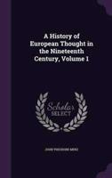 A History of European Thought in the Nineteenth Century, Volume 1