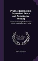 Practice Exercises in Supervised Study and Assimilative Reading