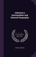 Johnston's Intermediate and General Geography