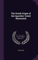 The Greek Origin of the Apostles' Creed Illustrated