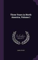 Three Years in North America, Volume 1