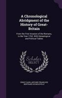 A Chronological Abridgment of the History of Great-Britain