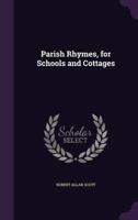 Parish Rhymes, for Schools and Cottages