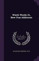 Watch-Words; Or, New-Year Addresses