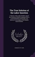 The True Solution of the Labor Question