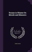 Essays in Rhyme On Morals and Manners