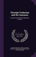 Through Turkestan and the Caucasus