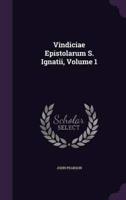 Vindiciae Epistolarum S. Ignatii, Volume 1