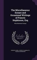 The Miscellaneous Essays and Occasional Writings of Francis Hopkinson, Esq