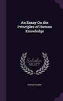 An Essay On the Principles of Human Knowledge