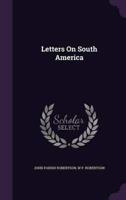 Letters On South America