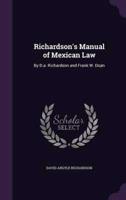 Richardson's Manual of Mexican Law