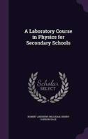 A Laboratory Course in Physics for Secondary Schools