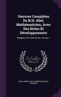 Oeuvres Complètes De N.H. Abel, Mathématicien, Avec Des Notes Et Développements