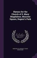 Hymns for the Church of S. Mary Magdalene, Munster Square, Regent's Park