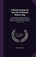 A Brief Account of the Life of Howell Harris, Esq