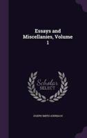 Essays and Miscellanies, Volume 1