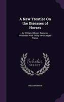 A New Treatise On the Diseases of Horses