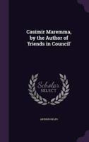 Casimir Maremma, by the Author of 'Friends in Council'