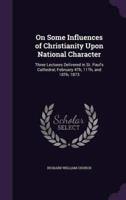 On Some Influences of Christianity Upon National Character