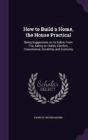 How to Build a Home, the House Practical