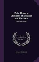 Zeta, Historic Glimpses of England and Her Sons