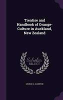 Treatise and Handbook of Orange-Culture in Auckland, New Zealand