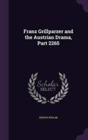 Franz Grillparzer and the Austrian Drama, Part 2265