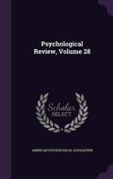 Psychological Review, Volume 28