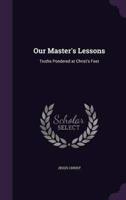 Our Master's Lessons