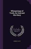 Whisperings of Truth, for God and His Glory