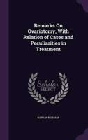 Remarks On Ovariotomy, With Relation of Cases and Peculiarities in Treatment